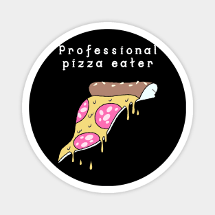 Professional pizza eater Magnet